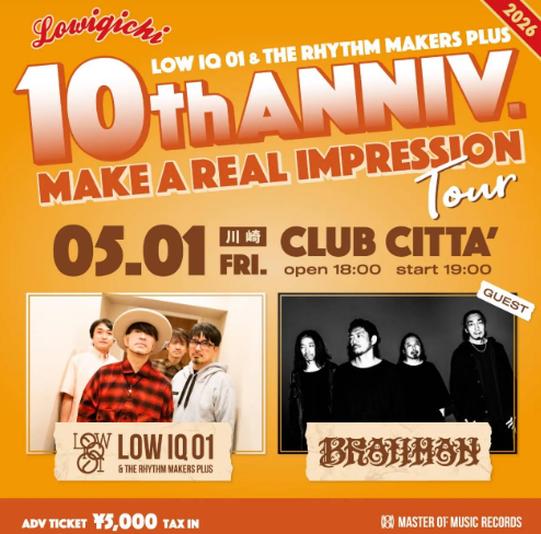 【CLUB CITTA’】LOW IQ 01 & THE RHYTHM MAKERS PLUS 10th ANNIV. MAKE A REAL IMPRESSION Tour【5/1】