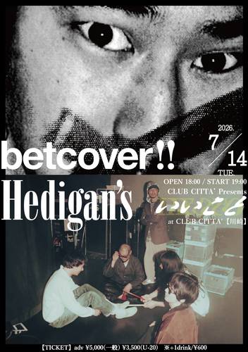 【CLUB CITTA’】CLUB CITTA’ Presents “いいこと” betcover!! × Hedigan’s【7/14】