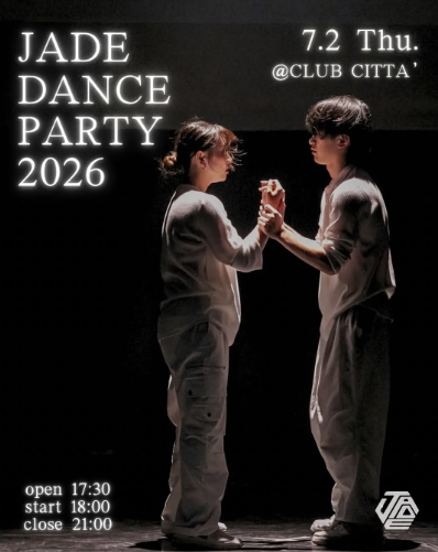 【CLUB CITTA’】JADE DANCE PARTY 2026【7/2】
