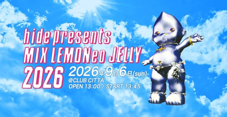【CLUB CITTA’】hide presents MIX LEMONeD JELLY 2026【9/6】