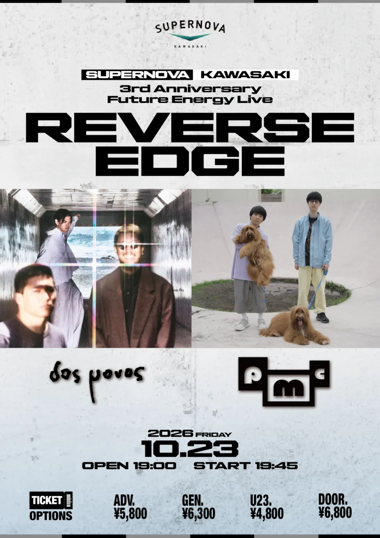 【SUPERNOVA KAWASAKI】SUPERNOVA KAWASAKI 3rd Anniversary Future Energy Live ” REVERSE EDGE “【10/23】